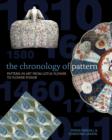 Image for The chronology of pattern  : pattern in art from lotus flower to flower power