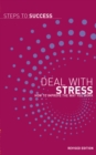 Image for Deal with stress  : how to improve the way you work