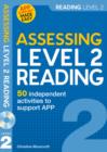 Image for Assessing Level 2 Reading : Independent Activities to Support APP