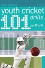 Image for 101 youth cricket drills.: (Age 12-16)