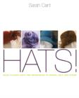 Image for Hats!  : make classic hats and headpieces in fabric, felt and straw