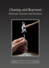 Image for Chasing and repoussâe  : methods ancient and modern
