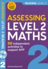 Image for Assessing Level 2 Mathematics : Independent Activities to Support APP