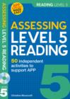 Image for Assessing Level 5 Reading : Independed Activities to Support APP