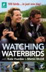 Image for Watching waterbirds  : 100 birds-- in just one day!