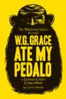 Image for W.G. Grace ate my pedalo  : a curious cricket compendium
