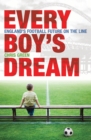 Image for Every boy&#39;s dream: England&#39;s football future on the line