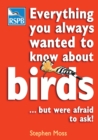 Image for Everything You Always Wanted to Know About Birds - But Were Afraid to Ask!
