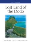 Image for Lost Land of the Dodo: An Ecological History of Mauritius, Rôeunion &amp; Rodrigues