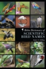 Image for The Helm dictionary of scientific bird names: from Aalge to Zusii