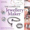 Image for The complete jewellery maker  : packed with essential projects and techniques