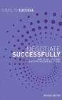 Image for Negotiate successfully: how to get your way and find win-win solutions.