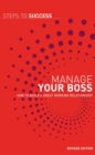 Image for Manage your boss: how to build a great working relationship.