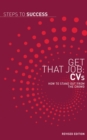 Image for Get that job.: how to stand out from the crowd. (CVs)