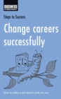 Image for Change careers successfully: how to make a job switch work for you.