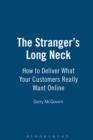 Image for The stranger&#39;s long neck: how to deliver what your customers really want online