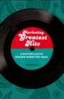 Image for Marketing greatest hits: a masterclass in modern marketing ideas