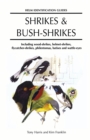Image for Shrikes &amp; Bush-Shrikes: Including Wood-Shrikes, Helmet-Shrikes, Flycatcher-Shrikes Philentomas, Batises and Wattle-Eyes