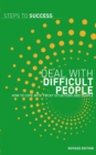 Image for Deal with difficult people: how to cope with tricky situations in the workplace.