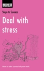 Image for Deal with stress: how to improve the way you work.