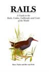 Image for Rails: A Guide to the Rails, Crakes, Gallinules and Coots of the World