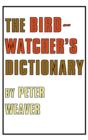Image for The Birdwatcher&#39;s Dictionary