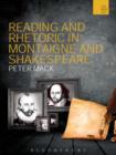Image for Reading and rhetoric in Montaigne and Shakespeare
