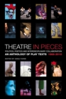 Image for Theatre in pieces  : politics, poetics and interdisciplinary collaboration
