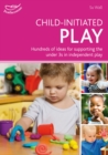 Image for Child-initiated play  : hundreds of ideas for independent learning for the under 3s