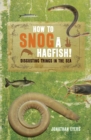 Image for How to snog a hagfish!: disgusting things in the sea