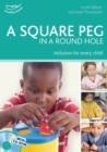 Image for A square peg in a round hole  : inclusion for every child