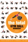 Image for The total gym ball workout  : trade secrets of a personal trainer