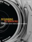 Image for Beginning filmmaking: 100 easy steps from script to screen