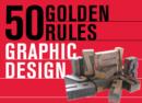 Image for 50 Golden Rules Graphic Design
