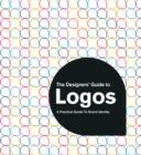 Image for The Designer&#39;s Guide to Logos