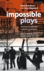 Image for Impossible plays: adventures with the Cottesloe Company