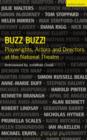 Image for Buzz Buzz! Playwrights, Actors and Directors at the National Theatre