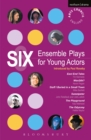 Image for Six ensemble plays for young actors