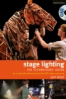 Image for Stage lighting: the technicians&#39; guide : an on-the-job reference tool plus online video resources