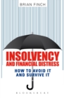 Image for Insolvency and Financial Distress: How to Avoid It and Survive It