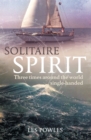 Image for Solitaire spirit  : three times around the world single-handed