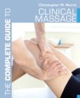 Image for The complete guide to clinical massage