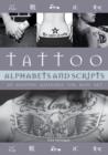 Image for Tattoo Alphabets and Scripts: An Essential Reference for Body Art