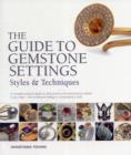 Image for The guide to gemstone settings  : styles and techniques