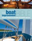 Image for The boat improvement Bible: practical projects to customise and upgrade your boat