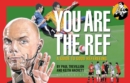 Image for You are the ref  : a guide to good refereeing