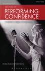 Image for Secrets of performing confidence: for musicians, singers, actors and dancers.