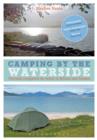 Image for Camping by the waterside: the best campsites by water in the UK and Ireland
