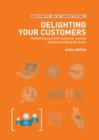 Image for Delighting Your Customers - On a Shoestring: Delivering Excellent Customer Service Without Breaking the Bank