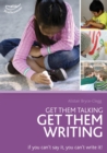 Image for Get them talking, get them writing  : if you can&#39;t say it, you can&#39;t write it!
